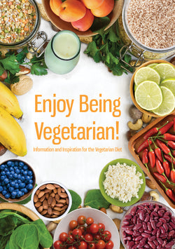 Enjoy Being Vegetarian! INFORMATIONAL BOOKLET